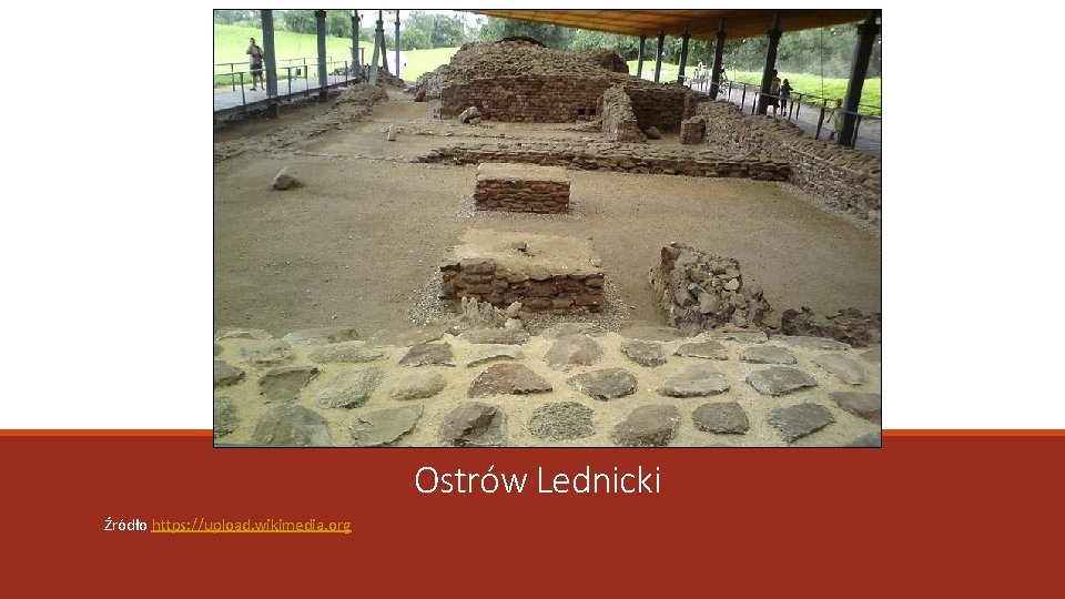 Ostrów Lednicki Źródło https: //upload. wikimedia. org 