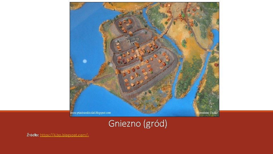Gniezno (gród) Źródło: https: //4. bp. blogspot. com/- Gniezno (gród) Źródło: https: //4. bp. blogspot. com/-