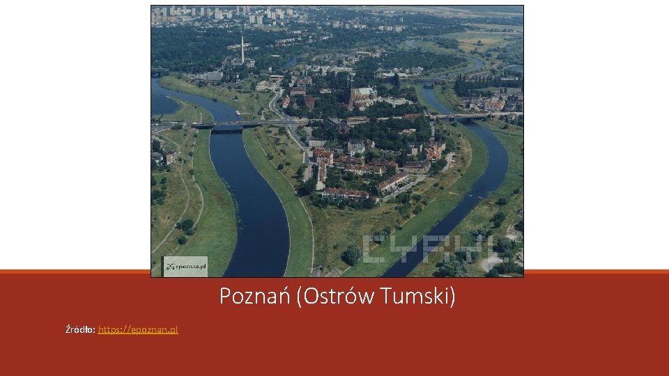 Poznań (Ostrów Tumski) Źródło: https: //epoznan. pl 