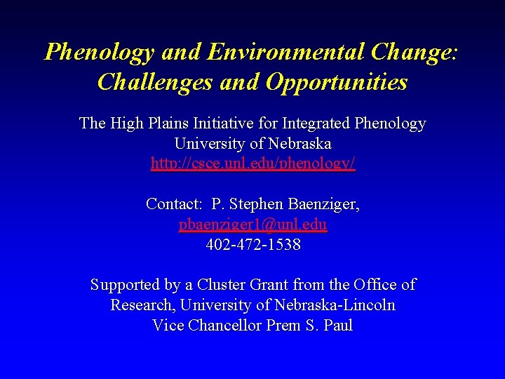 Phenology and Environmental Change: Challenges and Opportunities The High Plains Initiative for Integrated Phenology