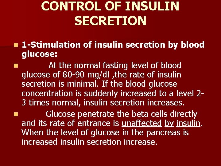 CONTROL OF INSULIN SECRETION 1 -Stimulation of insulin secretion by blood glucose: n At