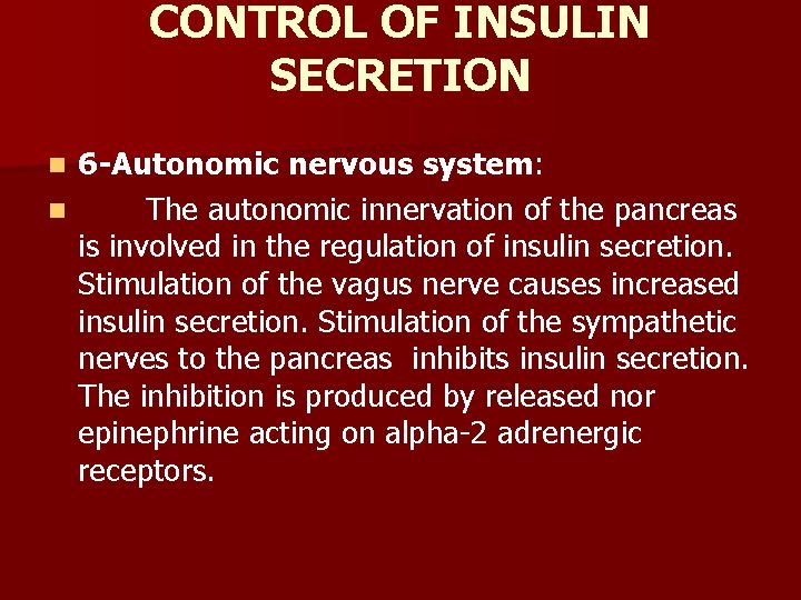 CONTROL OF INSULIN SECRETION 6 -Autonomic nervous system: n The autonomic innervation of the