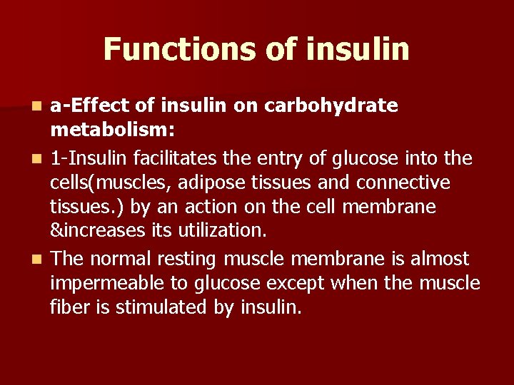Functions of insulin a-Effect of insulin on carbohydrate metabolism: n 1 -Insulin facilitates the