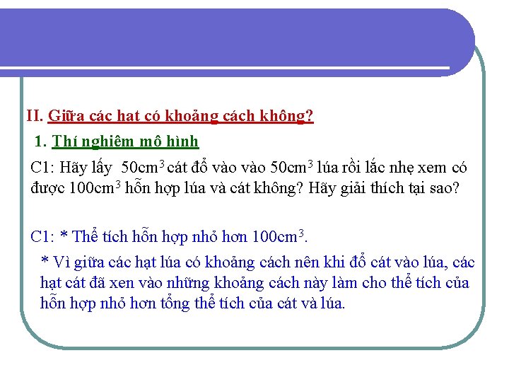 II. Giữa các hạt có khoảng cách không? 1. Thí nghiệm mô hình C