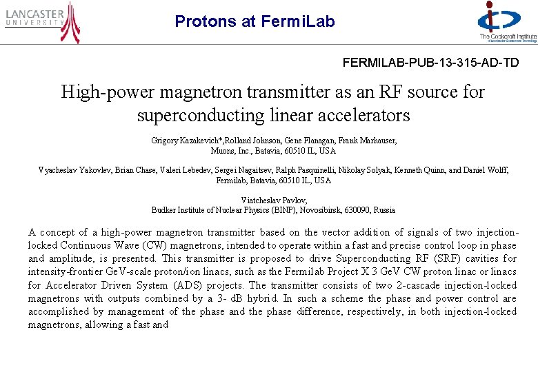 Protons at Fermi. Lab FERMILAB-PUB-13 -315 -AD-TD High power magnetron transmitter as an RF