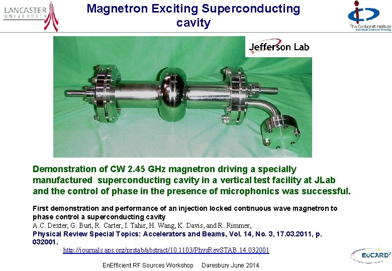 Magnetron Exciting Superconducting cavity Demonstration of CW 2. 45 GHz magnetron driving a specially