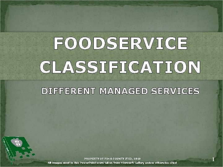 FOODSERVICE CLASSIFICATION DIFFERENT MANAGED SERVICES PROPERTY OF PIMA