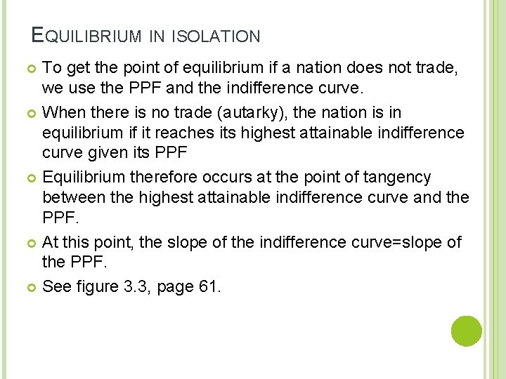 EQUILIBRIUM IN ISOLATION To get the point of equilibrium if a nation does not