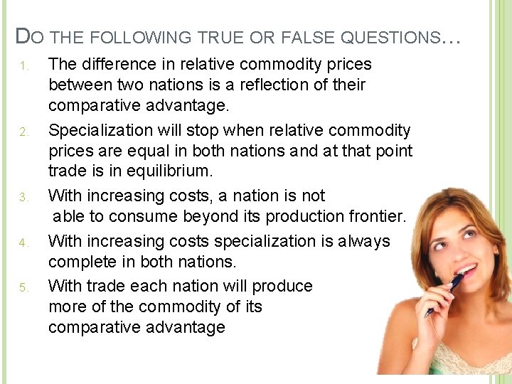 DO THE FOLLOWING TRUE OR FALSE QUESTIONS… 1. 2. 3. 4. 5. The difference