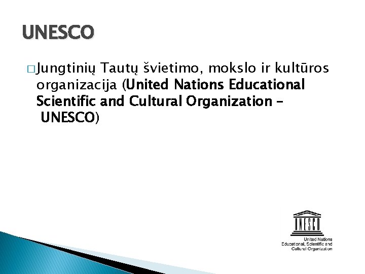 UNESCO � Jungtinių Tautų švietimo, mokslo ir kultūros organizacija (United Nations Educational Scientific and