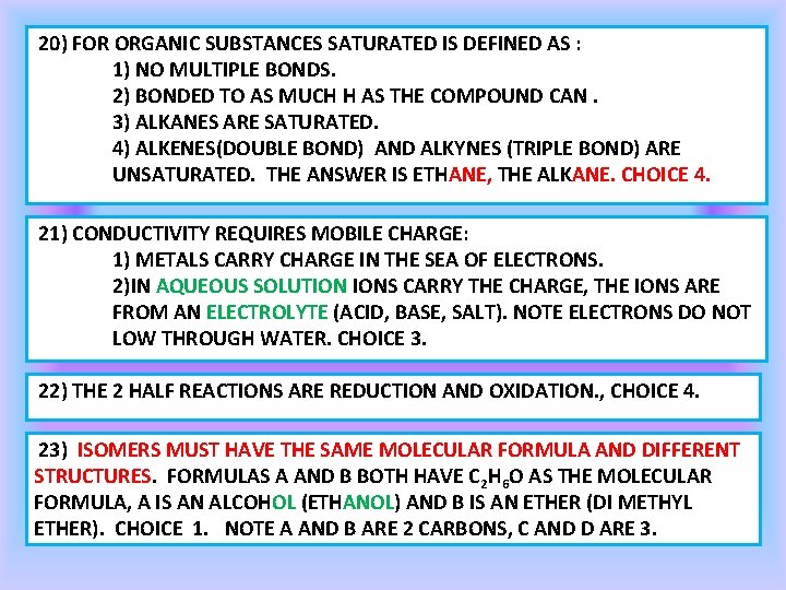 20) FOR ORGANIC SUBSTANCES SATURATED IS DEFINED AS : 1) NO MULTIPLE BONDS. 2)