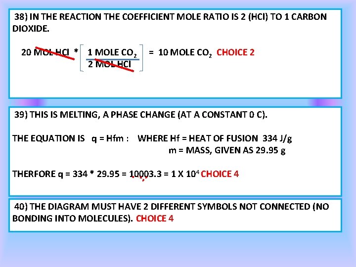 38) IN THE REACTION THE COEFFICIENT MOLE RATIO IS 2 (HCl) TO 1 CARBON