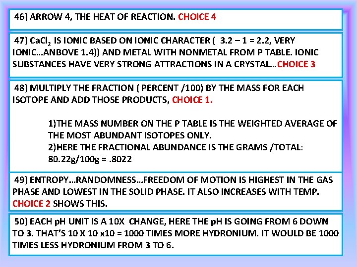 46) ARROW 4, THE HEAT OF REACTION. CHOICE 4 47) Ca. Cl 2 IS