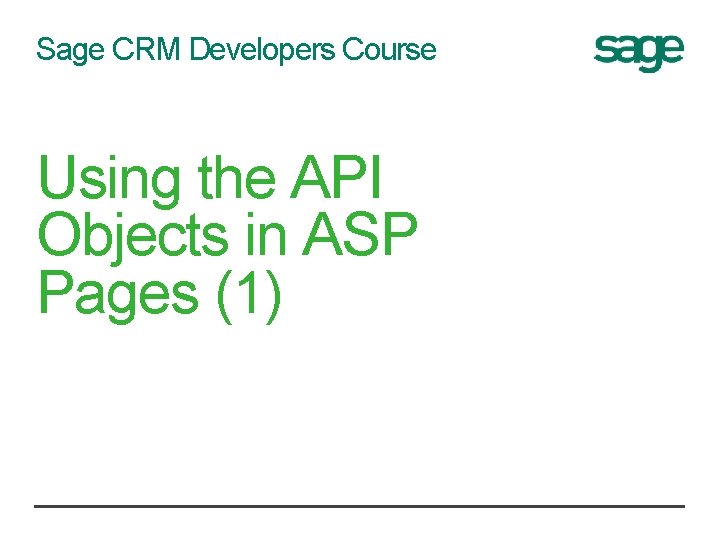 Sage CRM Developers Course Using the API Objects in ASP Pages (1) 