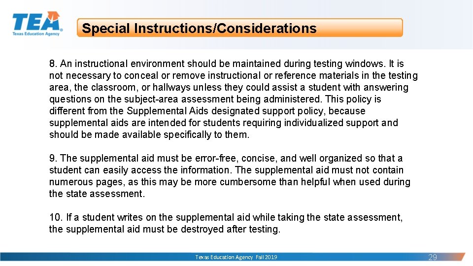 Special Instructions/Considerations 8. An instructional environment should be maintained during testing windows. It is