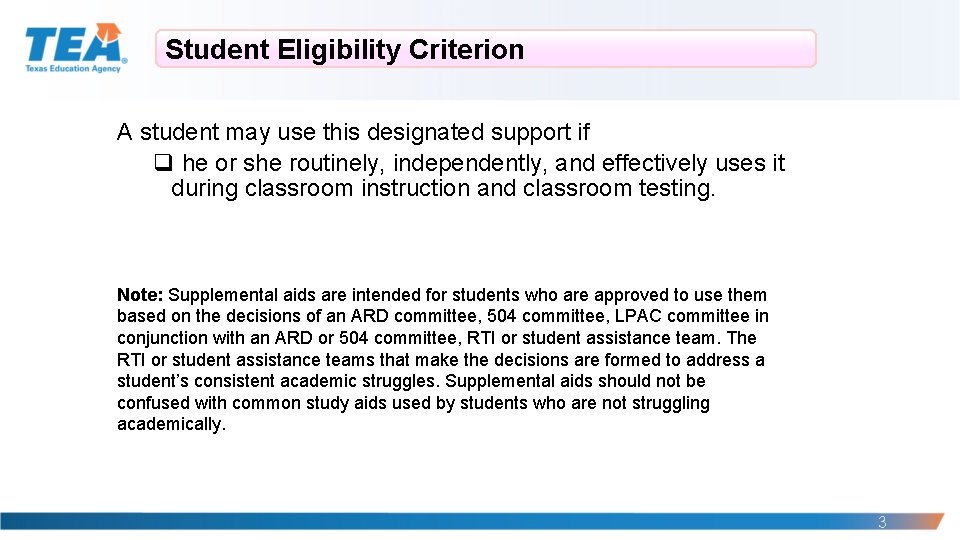 Student Eligibility Criterion A student may use this designated support if q he or