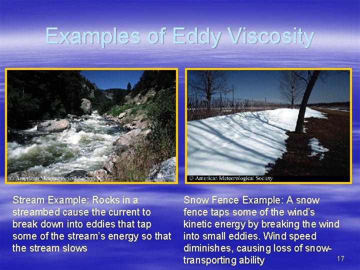 Examples of Eddy Viscosity Stream Example: Rocks in a streambed cause the current to