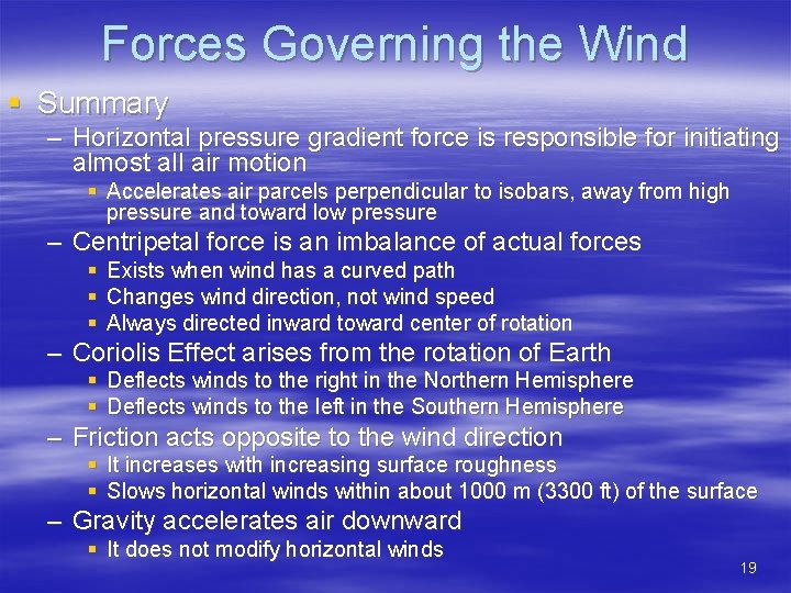 Forces Governing the Wind § Summary – Horizontal pressure gradient force is responsible for