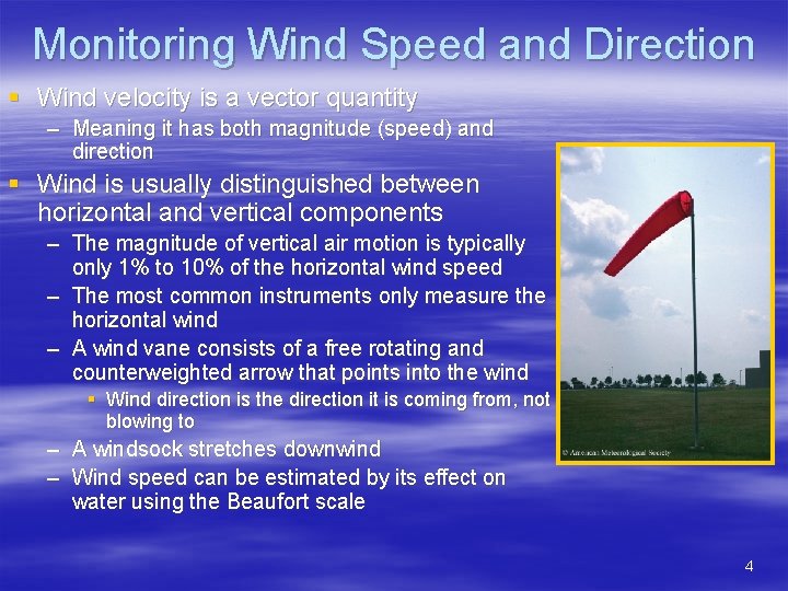 Monitoring Wind Speed and Direction § Wind velocity is a vector quantity – Meaning