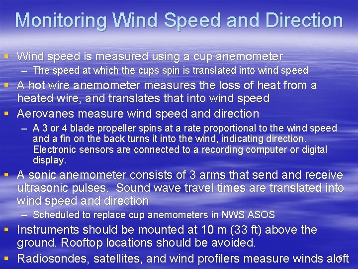 Monitoring Wind Speed and Direction § Wind speed is measured using a cup anemometer