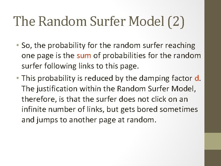 The Random Surfer Model (2) • So, the probability for the random surfer reaching