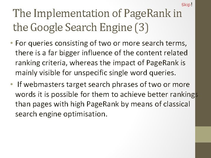 Skip! The Implementation of Page. Rank in the Google Search Engine (3) • For