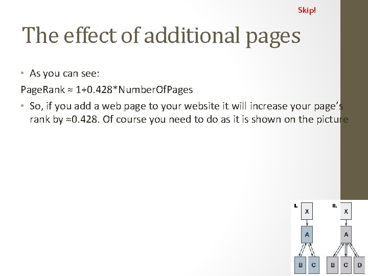 Skip! The effect of additional pages • As you can see: Page. Rank ≈