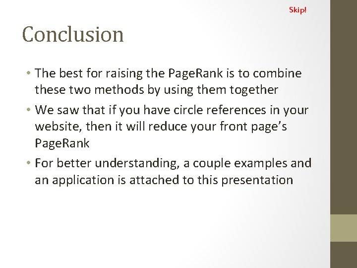 Skip! Conclusion • The best for raising the Page. Rank is to combine these