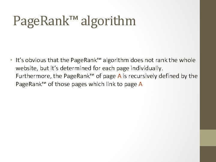 Page. Rank™ algorithm • It’s obvious that the Page. Rank™ algorithm does not rank