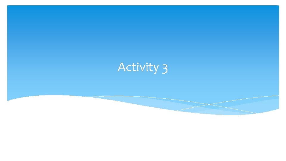 Activity 3 