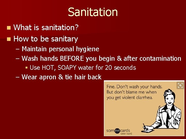 Sanitation What is sanitation? n How to be sanitary n – Maintain personal hygiene