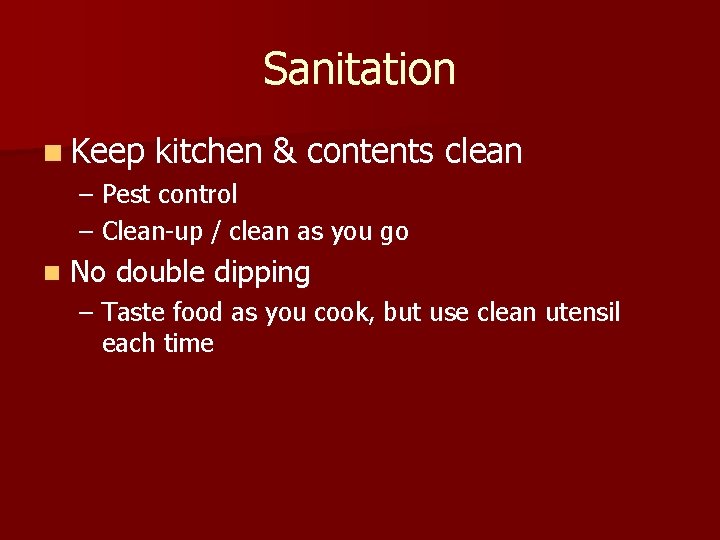 Sanitation n Keep kitchen & contents – Pest control – Clean-up / clean as