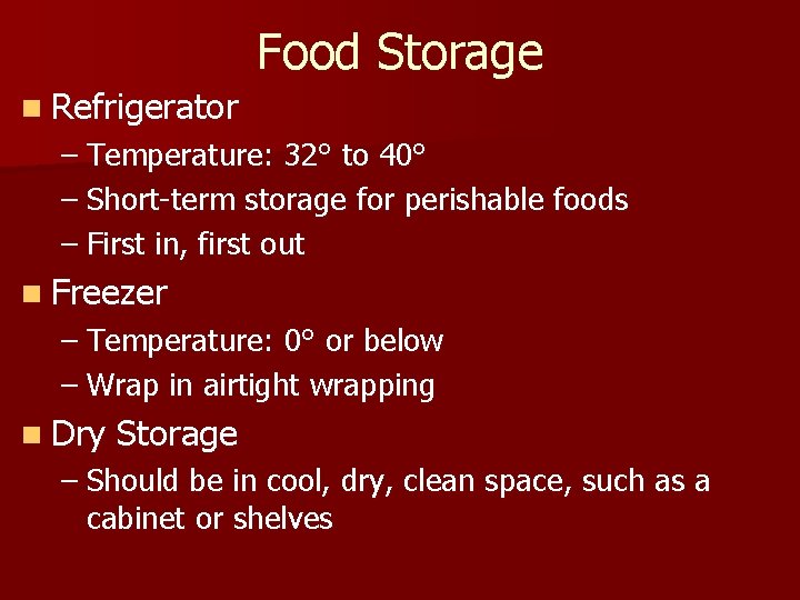 Food Storage n Refrigerator – Temperature: 32° to 40° – Short-term storage for perishable