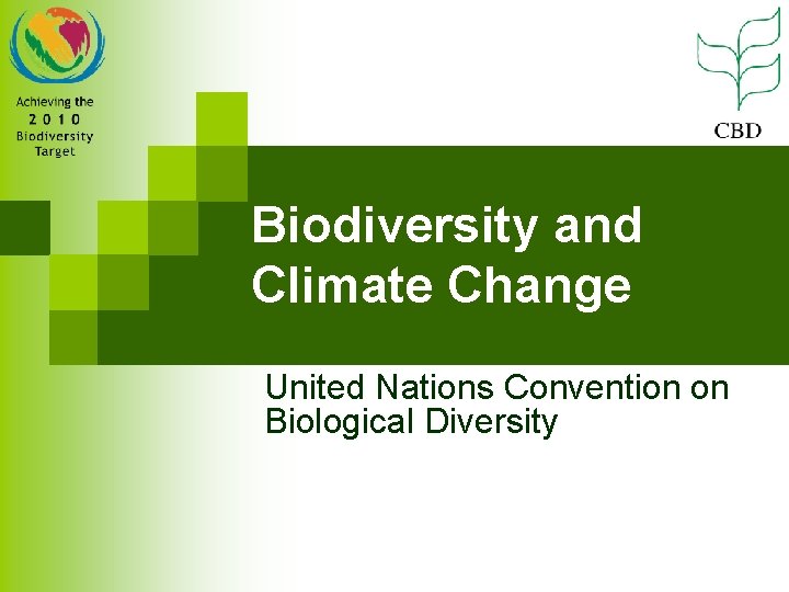 Biodiversity and Climate Change United Nations Convention on Biological Diversity 