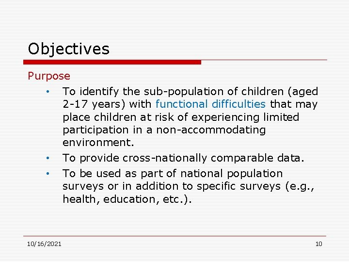Objectives Purpose • To identify the sub-population of children (aged 2 -17 years) with