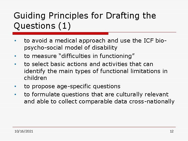 Guiding Principles for Drafting the Questions (1) • • • to avoid a medical