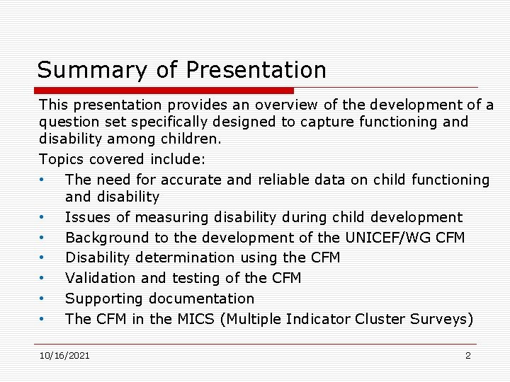 Summary of Presentation This presentation provides an overview of the development of a question