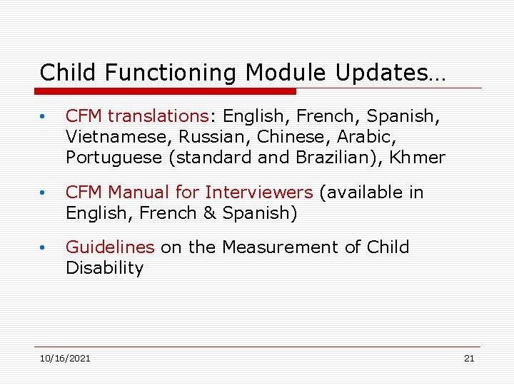 Child Functioning Module Updates… • CFM translations: English, French, Spanish, Vietnamese, Russian, Chinese, Arabic,
