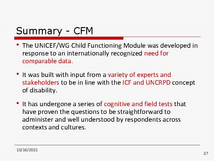 Summary - CFM • The UNICEF/WG Child Functioning Module was developed in response to