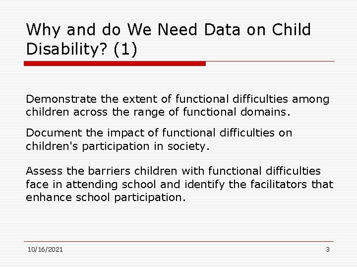 Why and do We Need Data on Child Disability? (1) Demonstrate the extent of