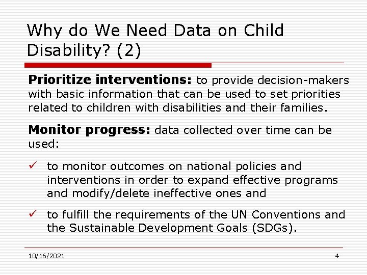 Why do We Need Data on Child Disability? (2) Prioritize interventions: to provide decision-makers