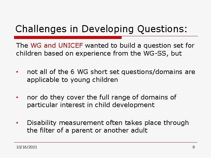 Challenges in Developing Questions: The WG and UNICEF wanted to build a question set