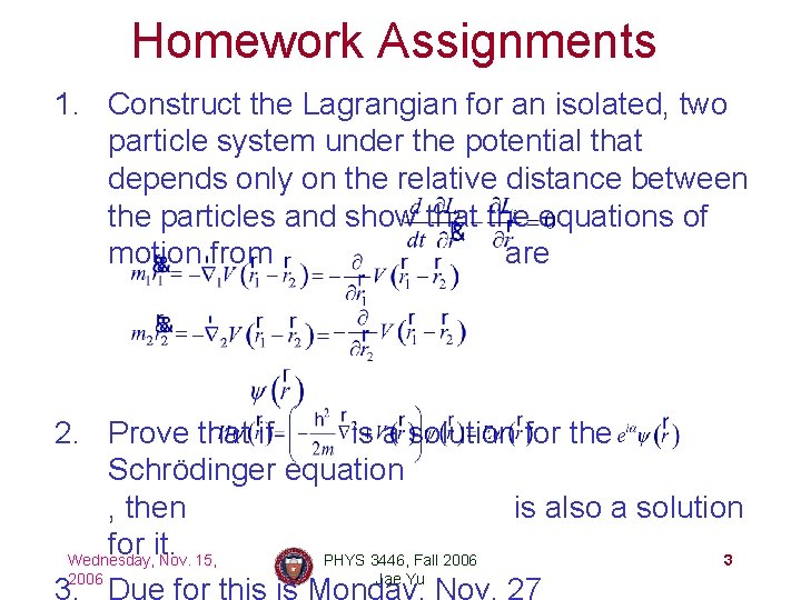 Homework Assignments 1. Construct the Lagrangian for an isolated, two particle system under the