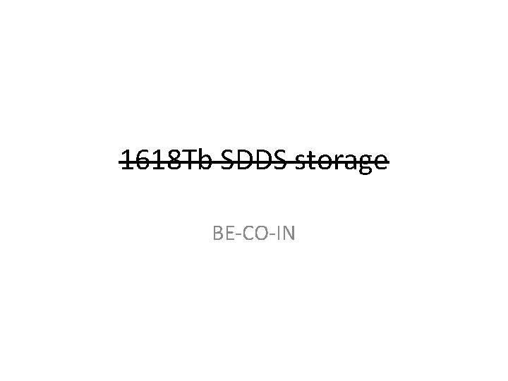 1618 Tb SDDS storage BE-CO-IN 