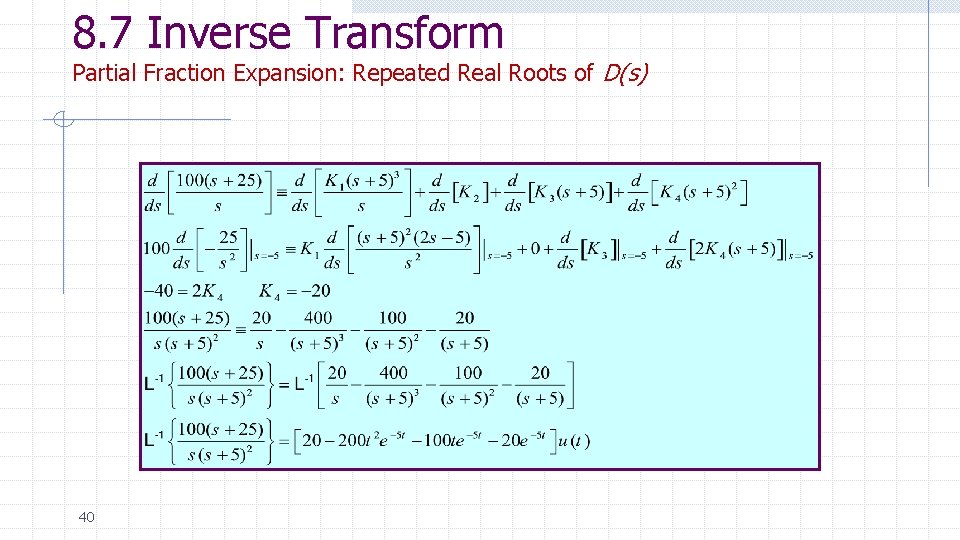 8. 7 Inverse Transform Partial Fraction Expansion: Repeated Real Roots of D(s) 40 