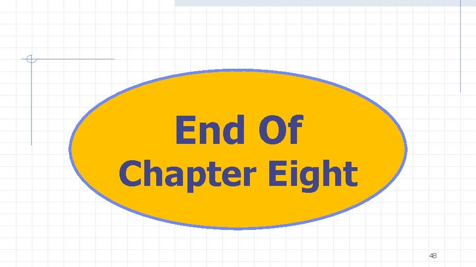 End Of Chapter Eight 48 