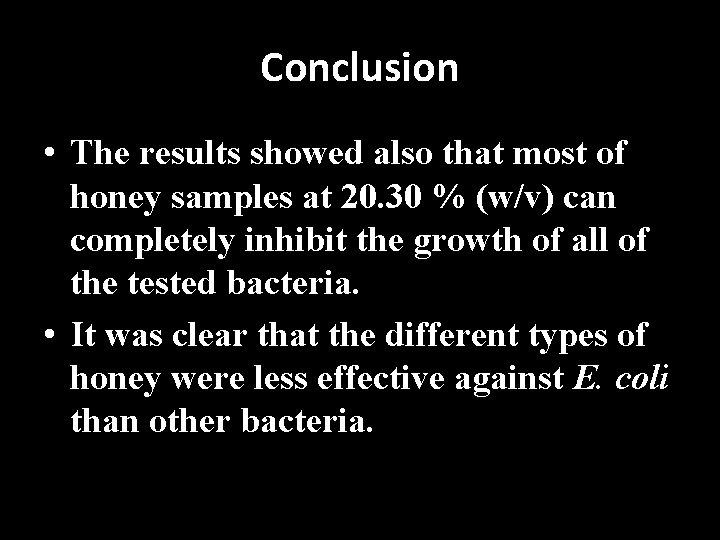 Conclusion • The results showed also that most of honey samples at 20. 30