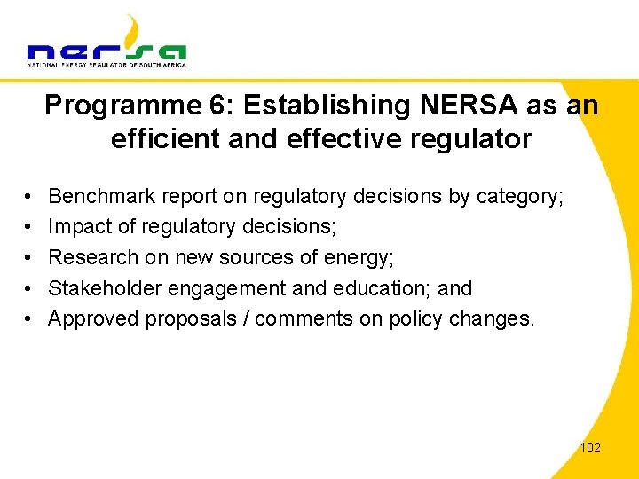 Programme 6: Establishing NERSA as an efficient and effective regulator • • • Benchmark