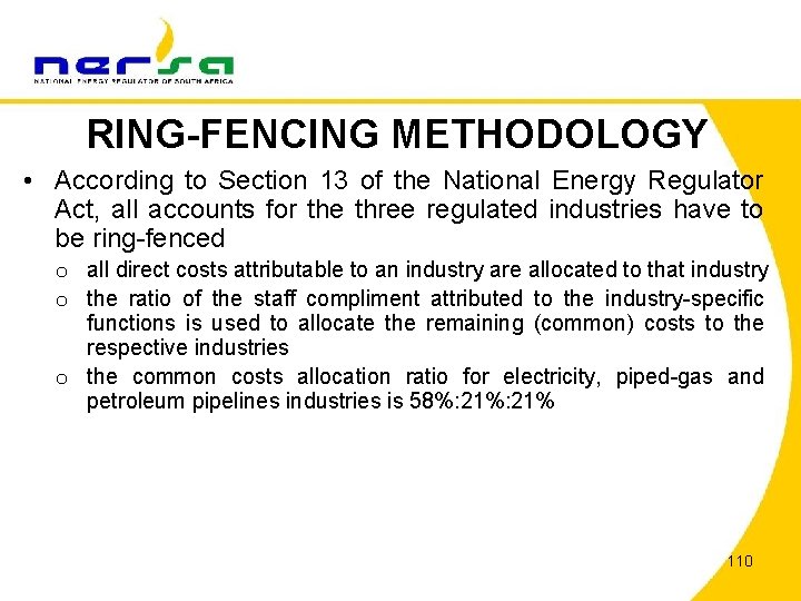 RING-FENCING METHODOLOGY • According to Section 13 of the National Energy Regulator Act, all