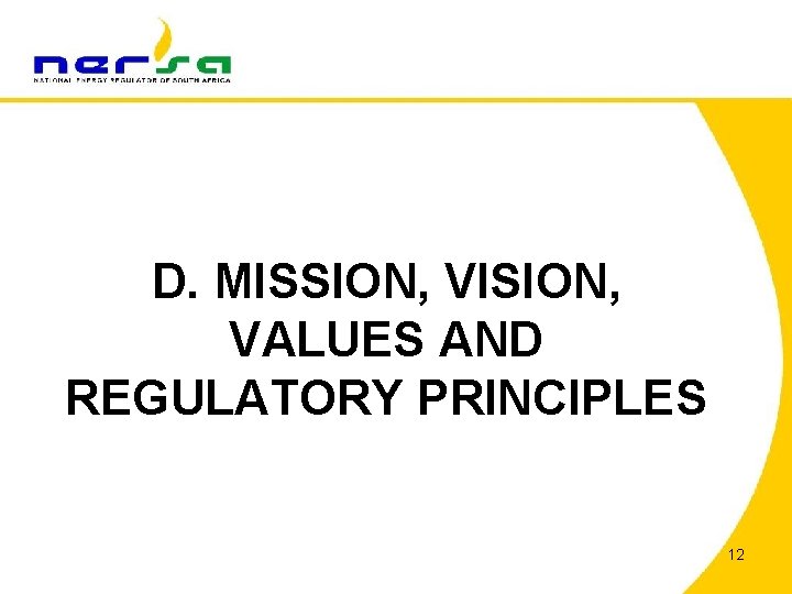 D. MISSION, VISION, VALUES AND REGULATORY PRINCIPLES 12 